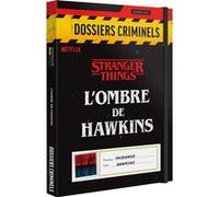 Dossiers Criminels - L'Ombre de Hawkins