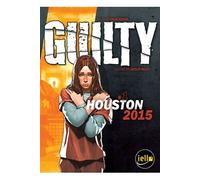 Guilty : Houston 2015