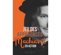 Jeu des Apparences: Machiavel en Action