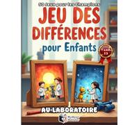 Jeu des Différences pour Enfants - Au Laboratoire !: 50 Puzzles Colorés pour Stimuler l'Observation et la Concentration - Livre d'Activités Spécial Petits Détectives