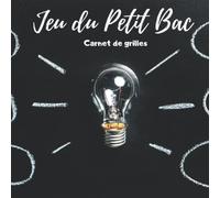 Jeu du Petit Bac : Carnet de grilles: 100 feuilles de score avec thèmes - Jouez avec vos amis - Le Baccalauréat Jeux de Société - 100 pages à remplir - Pour adultes et enfants