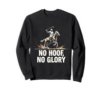 Jeu équestre Amusant avec Citation « Hoof No Glory » Sweatshirt