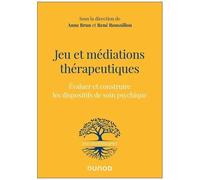 Jeu Et Médiations Thérapeutiques - Evaluer Et Construire Les Dispositifs De Soin Psychiques
