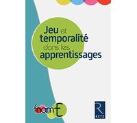 Jeu et temporalité dans les apprentissages