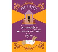 Jeu macabre au manoir de tante Aglaé: Un cosy mystery en Bretagne
