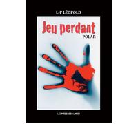 Jeu perdant - LEOPOLD L-P - Presses Du Midi - broché - Roman