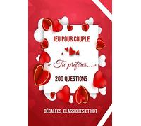 Jeu pour Couple " Tu Préfères ... ": 200 questions décalées, classiques et hot | Amoureux et Jeunes mariés pour s'amuser en complicité