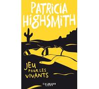 Patricia Highsmith – Jeu pour les vivants – Roman – Broché – Éditions Calmann-Lévy
