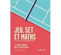 Jeu set et maths Le tennis raconté par les statistiques - Constance Sénac de Monsembernard - Hugo Sport - broché - Essai