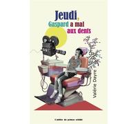 Jeudi, gaspard a mal aux dents - Valérie Dayre - Atelier Du Poisson Soluble - broché - Roman junior