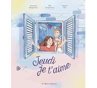 Éléa Bergounioux, Emmanuel Bergounioux – Jeudi, je t'aime – Album jeunesse – Cartonné