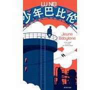 Jeune Babylone Lu Nei (Auteur), Johanna Gayde (Traduction)