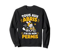 Jeune conducteur Tous aux abris Humour permis Moto Sweatshirt
