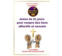 Jeûne de 21 jours pour rompre des liens affectifs et sexuels