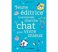Jeune éditrice tourmentée cherche chat pour vivre mieux