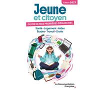 Jeune et citoyen - Guide de mes premières démarches Santé, Logement, Aides, Etudes, Travail, Droits - Collectif - Documentation Francaise - broché - Guide