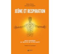 Jeûne et respiration - Deux hormèses au service de votre santé - Théorie et pratique