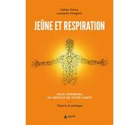 Jeûne et respiration - Deux hormèses au service de votre santé - Théorie et pratique - Leonardo Pelagotti - Exuvie Editions - broché - Essai