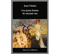 Jeune femme de soixante ans - Jean Chalon - La Difference - broché - Roman