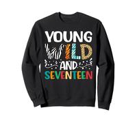 Jeune Fille Sauvage et dix-Sept Ans drôle Sweatshirt