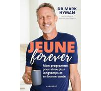 Jeune forever: Mon programme pour vivre plus longtemps et en bonne santé