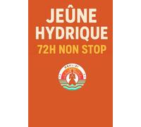 Jeûne Hydrique 72h Non-Stop