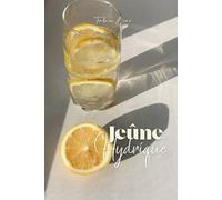 Jeûne hydrique: Programme alimentaire