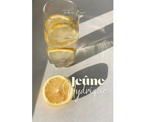 Jeûne hydrique: Programme alimentaire
