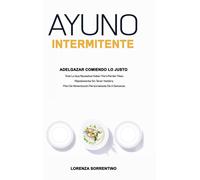 Jeûne intermittent Manger juste pour maigrir