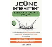 Jeûne Intermittent: Retrouver Énergie et Santé