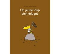 Jeune loup bien eduque (Un) - Matthieu Maudet - Ecole Des Loisirs - cartonné - Album jeunesse dès 3 ans