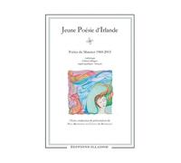 Jeune Poésie D'irlande - Poètes Du Munster 1960-2015 : Anthologie Bilingue Anglais-Gaélique/Français