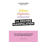 Camille Ringot – Jeûne, régimes, minceur – La grande manipulation – Larousse – Broché