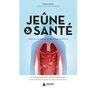 Jeûne & santé - Théorie et pratique du jeûne thérapeutique