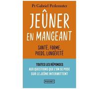 Jeûner En Mangeant - Santé, Forme, Poids, Longévité