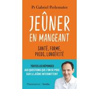 Jeûner En Mangeant - Santé, Forme, Poids, Longévité