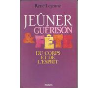 Jeuner, guérison et fête du corps et de l'esprit