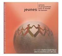 Jeunes -Actions Et Propositions Pour Le Monde De Demain-