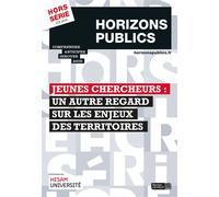 Jeunes chercheurs : un autre regard sur les enjeux des territoires Horizons publics hors-série été 2018 - Berger-Levrault - Berger-Levrault - broché - Revue