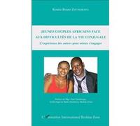 Jeunes couples africains face aux difficultés de la vie conjugale L'expérience des autres pour mieux s'engager - Kouka Bruno Zoungrana - L'harmattan - broché - Essai