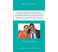 Jeunes couples africains face aux difficultés de la vie conjugale L'expérience des autres pour mieux s'engager - Kouka Bruno Zoungrana - L'harmattan - broché - Essai