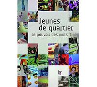 Jeunes de quartier: Le pouvoir des mots. Un abécédaire participatif