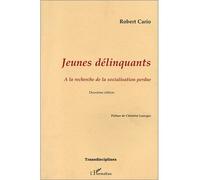 Jeunes délinquants A la recherche de la socialisation perdue - Robert Cario - L'harmattan - broché - Livre