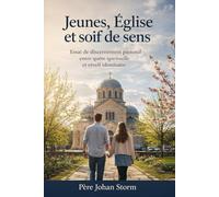 Jeunes, Église et soif de sens: Essai de discernement pastoral entre quête spirituelle et réveil identitaire