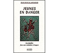 Jeunes en danger Les familles face aux conduites à risques - Jean-Pascal Assailly - Imago - broché - Essai