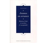 Jeunes en errance Relation d'aide et carrières de marginalité. - Céline Rothé - Presses Universitaires Rennes - broché - Essai
