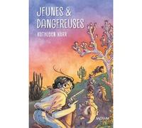 Jeunes et dangereuses Kathleen Karr (Auteur), Hélène Misserly (Traduction), Léonie Bischoff (Conception couverture ou illustration)