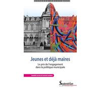 Jeunes et déjà maires: Le prix de l'engagement dans la politique municipale