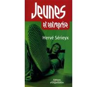 Jeunes et entreprise Des noces ambiguës - Hervé Sérieyx - Organisation Eds D' - broché - Essai