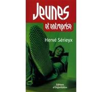 Jeunes et entreprise Hervé Sérieyx (Auteur)
